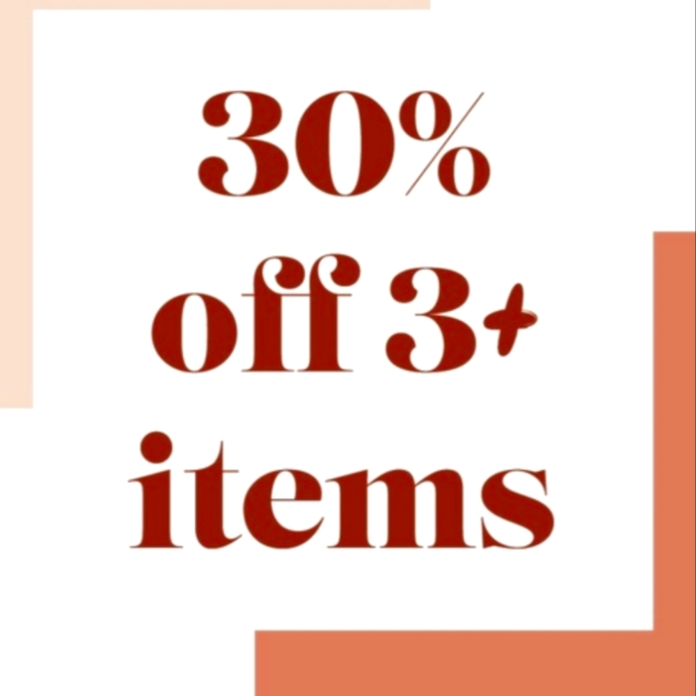 30 PERCENT OFF 3+ ITEMS